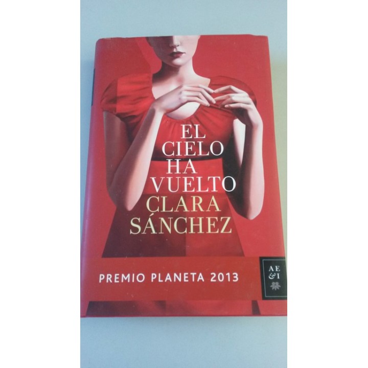 EL CIELO HA VUELTO. PREMIO PLANETA 2013.